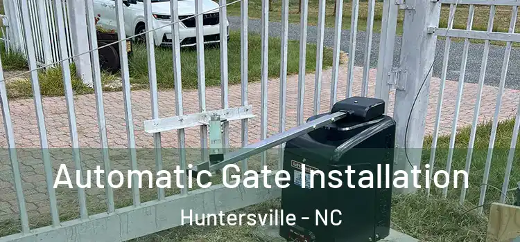 Automatic Gate Installation Huntersville - NC