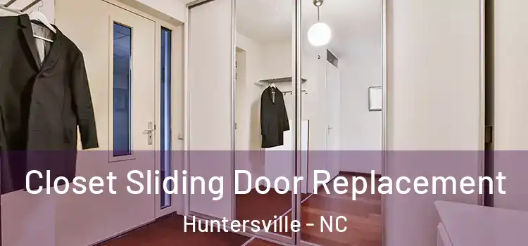 Closet Sliding Door Replacement Huntersville - NC