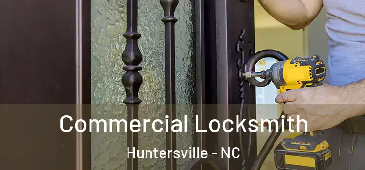 Commercial Locksmith Huntersville - NC