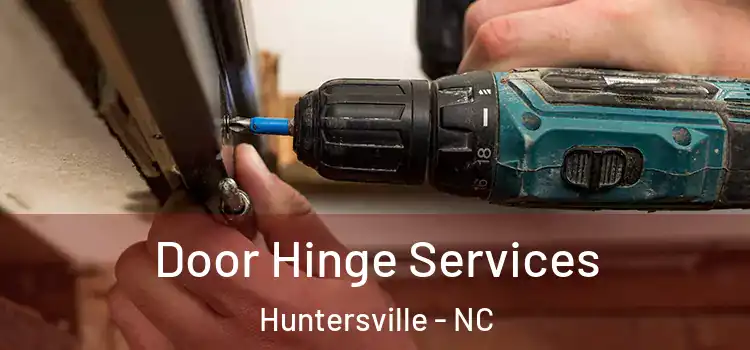 Door Hinge Services Huntersville - NC