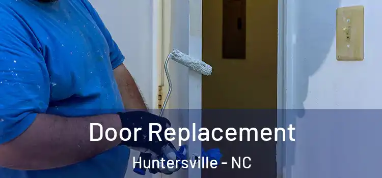 Door Replacement Huntersville - NC