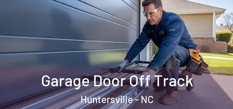  Garage Door Off Track Huntersville - NC