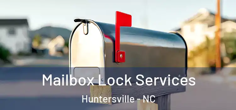 Mailbox Lock Services Huntersville - NC