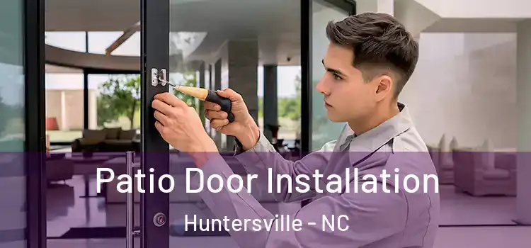 Patio Door Installation Huntersville - NC