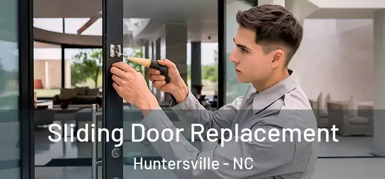 Sliding Door Replacement Huntersville - NC